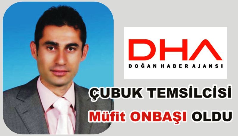 Çubuk DHA Temsilcisi Müfit Onbaşı Oldu